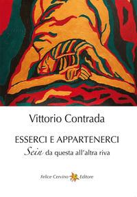 9788895609263 - Esserci e appartenerci. Sein da questa all'altra riva. Ediz. illustrata