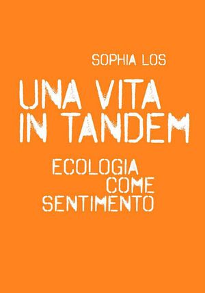 9788895623825 - Una vita in tandem. Ecologia come sentimento