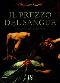 9788895628387 - Il prezzo del sangue. Il macellaio di Saluzzo colpirà ancora?