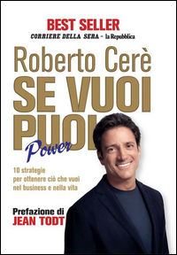 9788895630700 - Se vuoi puoi. Power. 10 strategie per ottenere ciò che vuoi nel business e nella vita