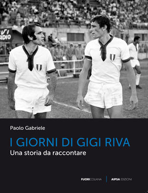 9788895692487 - Erano i giorni di Gigi Riva