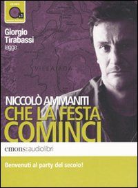 9788895703299 - Che la festa cominci letto da Giorgio Tirabassi. Audiolibro. CD Audio formato MP3