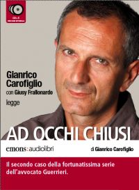 9788895703510 - Ad occhi chiusi letto da Gianrico Carofiglio. Audiolibro. CD Audio formato MP3