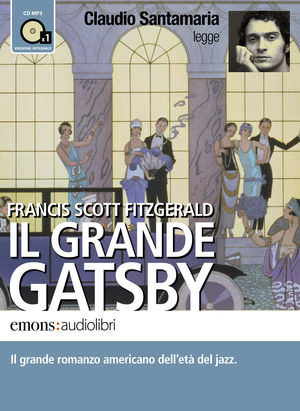 9788895703541 - Il grande Gatsby letto da Claudio Santamaria. Audiolibro. CD Audio formato MP3. Ediz. integrale