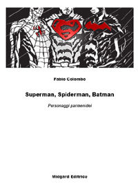 9788895708652 - Superman, Spiderman, Batman - Personaggi parmenidei