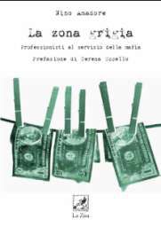 9788895709024 - La zona grigia. Professionisti al servizio della mafia