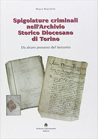 9788895721156 - Spigolature criminali nell'archivio storico diocesano di Torino