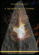 9788895733050 - Il segreto nella fiamma