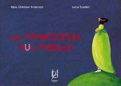 9788895734538 - La principessa sul pisello. Ediz. illustrata