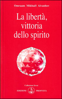 9788895737331 - La libertà, vittoria dello spirito
