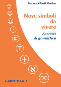 9788895737423 - Nove simboli da vivere. Esercizi di ginnastica. Con DVD video