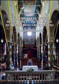 9788895738956 - Gli organi a canne della chiesa arcipretale di Megliadino San Fidenzio