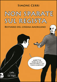 9788895744353 - Non sparate sul regista