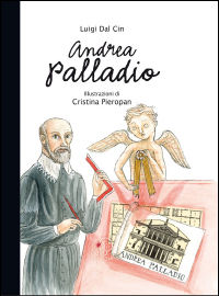 9788895799087 - Andrea Palladio. La vita, l'arte, la storia. Ediz. illustrata