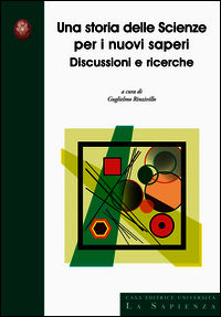 9788895814520 - Una storia delle scienze per i nuovi saperi. Discussioni e ricerche