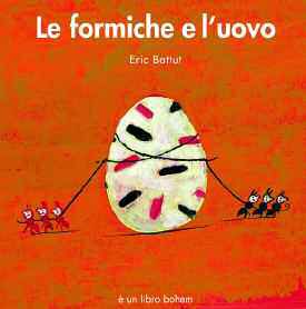 9788895818016 - Le formiche e l'uovo. Ediz. illustrata