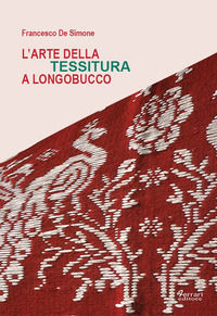 9788895834290 - L'arte della tessitura a Longobucco