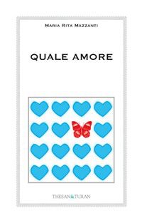 9788895835198 - Quale amore. L'amore vero non finisce. Cambia. Si trasforma