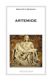 9788895835211 - Artemide. L'amore, la forza, la vita