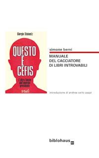 9788895844114 - Questo è Berni. Manuale del cacciatore di libri introvabili