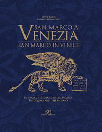 9788895847429 - San Marco a Venezia. La piazza e i mosaici della basilica-San Marco in Venice. The Square and the mosaics. Ediz. illustr