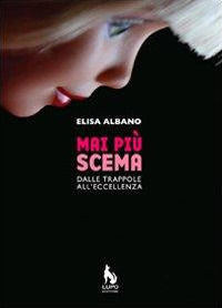 9788895861364 - Mai più scema. Dalle trappole all'eccellenza