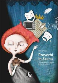 9788895861890 - Mettiamo in scena i proverbi. Tre proposte teatrali comiche facilmente realizzabili
