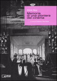 9788895862071 - Alice Guy. Memorie di una pioniera del cinema