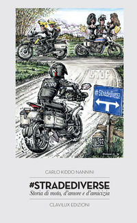 9788895912097 - Strade diverse. Storia di moto, d'amore e d'amicizia