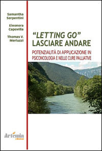 9788895921754 - Letting go. Lasciar andare. Potenzialità e applicazioni in psiconcologia e nelle cure palliative