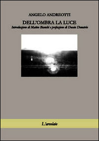 9788895928807 - Dell'ombra la luce
