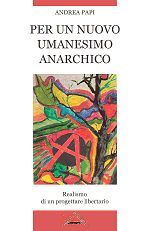 9788895950075 - Per un nuovo umanesimo anarchico