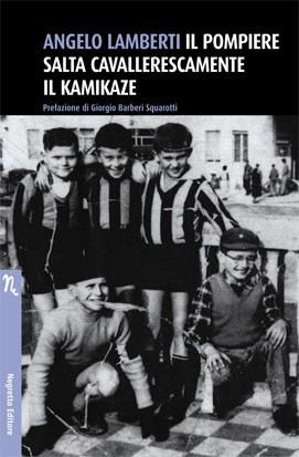 9788895967189 - Il pompiere salta cavallerescamente il kamikaze