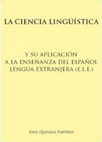 9788895975733 - La ciencia lingüística y su aplicación a la enseñanza del español lengua extranjera (e.l.e.). Ediz. bilingue