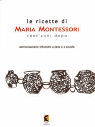 9788895988290 - Le ricette di Maria Montessori cent'anni dopo