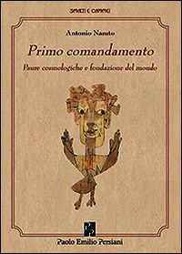 9788896013960 - Primo comandamento. Paure cosmologiche e fondazione del mondo