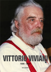 9788896036150 - Vittorio Viviani. Viaggio e le sue metafore. Ediz. illustrata