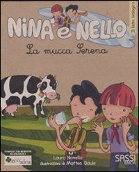 9788896045206 - La mucca Serena. Il latte biologico. Nina e Nello. Ediz. illustrata