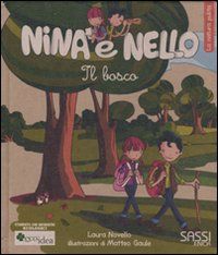9788896045213 - Il bosco. La natura pulita. Nina e Nello. Ediz. illustrata