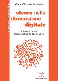 9788896069356 - Vivere nella dimensione digitale. Dai diritti del cittadino alla responsabilità dei data processors
