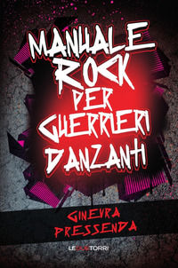 9788896076750 - Manuale rock per guerrieri danzanti