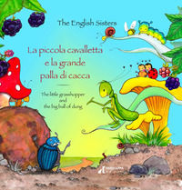 9788896084519 - La piccola cavalletta e la grande palla di cacca-The little grasshopper and the big ball of dung. Ediz. a colori