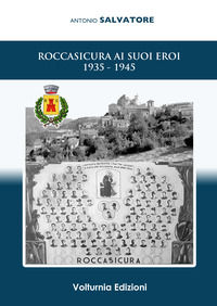 9788896092965 - Roccasicura ai suoi eroi (1935-1945)