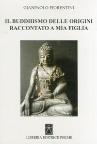 9788896093320 - Il buddhismo delle origini raccontato a mia figlia