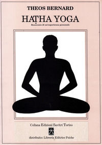 9788896093757 - Hatha Yoga. Resoconto di un'esperienza personale