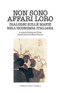 9788896120286 - Non sono affari loro. Dialoghi sulle mafie nell'economia italiana