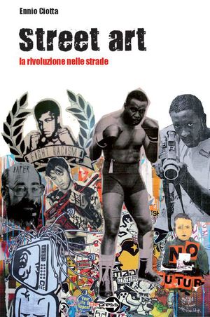9788896130230 - Street art. La rivoluzione nelle strade