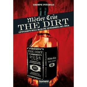 9788896131435 - The dirt. Mötley Crüe. Confessioni della band più oltraggiosa del rock. Ediz. integrale