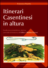 9788896140017 - Itinerari casentinesi in altura. Guida escursionistica e storica