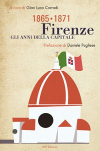9788896140574 - Firenze, gli anni della capitale (1865-1871)